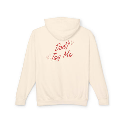 Don't Tag Me Hoodie