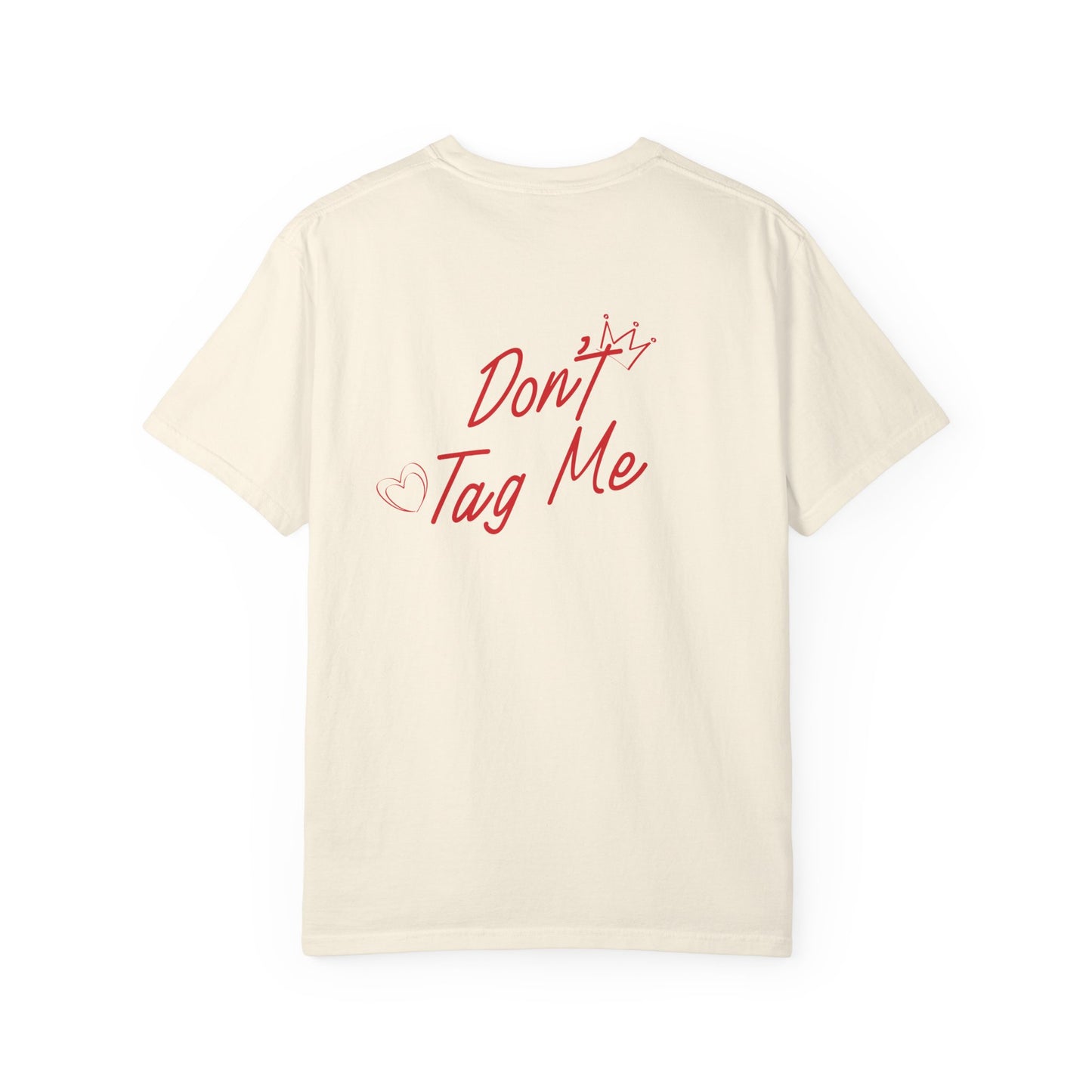 Don't Tag Me Tee
